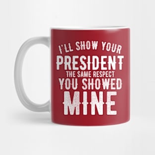 Anti Biden Anti Democrat Anti Liberal Funny Gifts - I'll Show the Same Respect Funny Grunge Mug